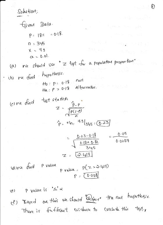 Solution Given Data. P: 18% -0.18. 345 Xa79 0.01. a populatiou proportion a) We should use z test for (b) we find hypothesis
