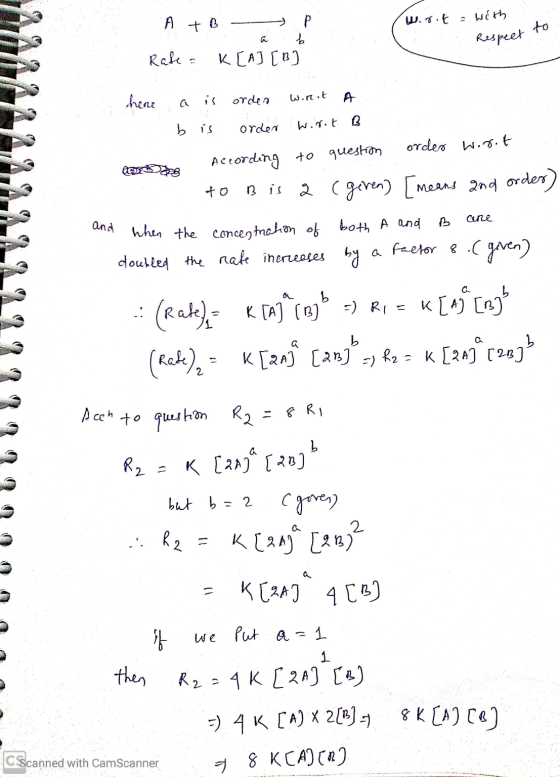 worot = with и +3 — Р Rate = K[A] [B] espect to here a is order wirlit A I b is order Wort B according Amb to question order