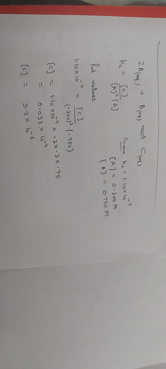 2 Afaq) + Blar) - Clar) ke= [c] Given [A]²[B] ke=l.lox lo. [A] = 0.200 M [ B] = 0-750 m put values 1.10x10 [c] = = [c] ( 2000