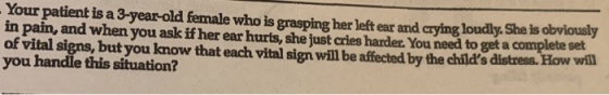 Your patient is a 3-year-old female who is grasping her left ear and carying loudly. She is obviously in pain, and when you a