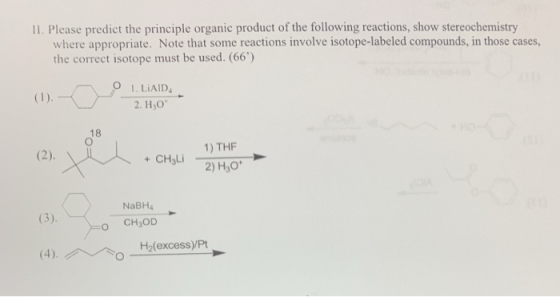 11. Please predict the principle organic product of the following reactions, show stereochemistry where appropriate. Note tha
