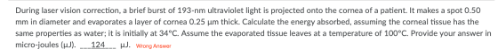 During laser vision correction, a brief burst of 193-nm ultraviolet light is projected onto the cornea of a patient. It makes