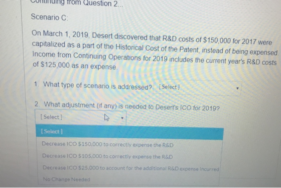 Coning from Question 2 Scenario C: On March 1, 2019, Desert discovered that R&D costs of $150,000 for 2017 were capitalized a
