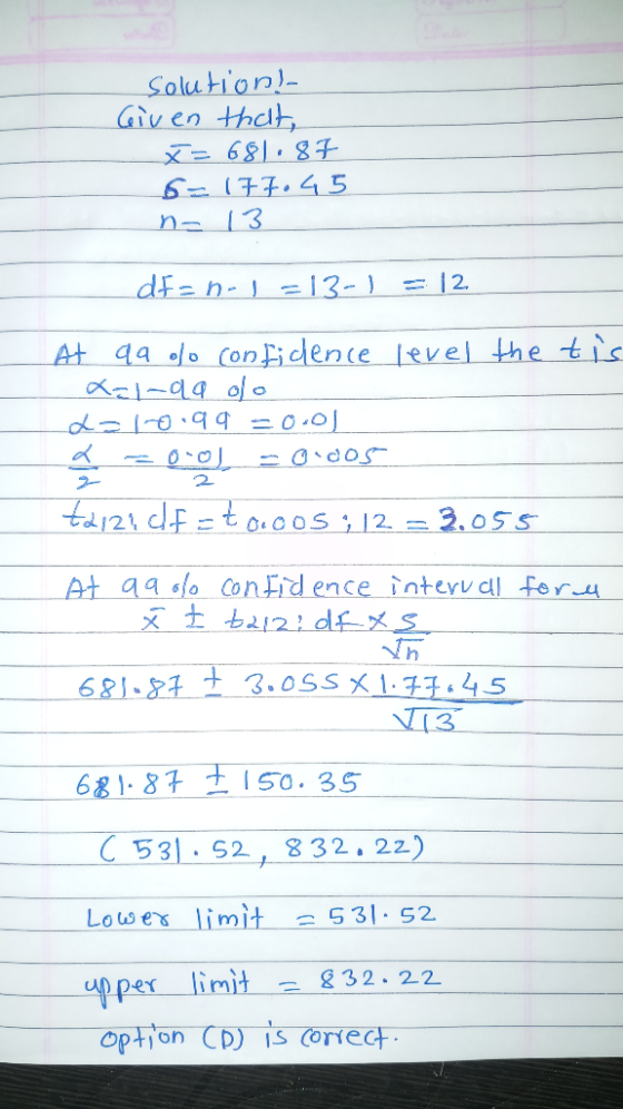 solution! Given that, x= 681.87 6-177.45 na 13 dan-J 13-) - 12 At qa lo confidence level the tis Xal-da olo L= 1-0.99 -0.01 a