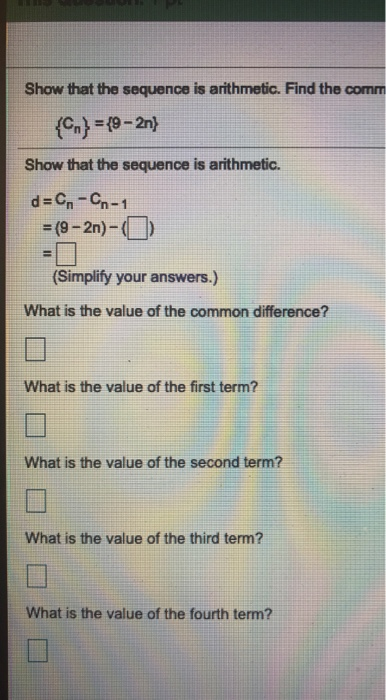 Show that the sequence is arithmetic. Find the comm {Cn} = {9-2n} Show that the sequence is arithmetic. d=CH-CH-1 = (9 - 2n)