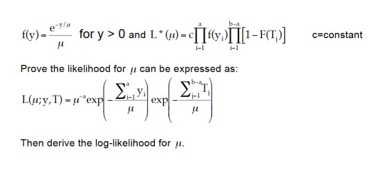 b-a e-ylu f(y)= e for y > 0 and L* (u ) c=constant U 1=1 i=1 Prove the likelihood for u can be expressed as: tulo: D-ring 9: