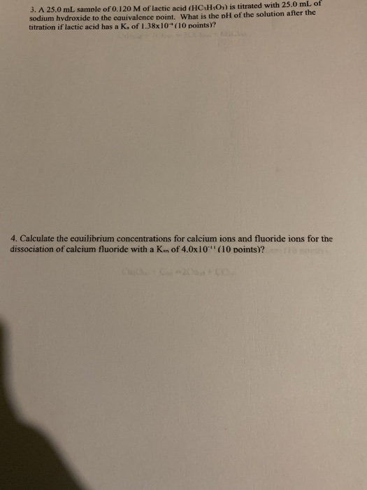 3. A 25.0 mL sample of 0.120 M of lactic acid (HCH.0.) is titrated with 25.0 mL of sodium hydroxide to the equivalence point.