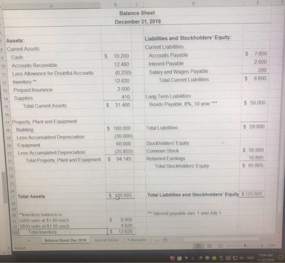 Balance Sheet December 31, 2018 Liabilities and Stockholders Equity: Current Liabilities 7 Assets: 8 Current Assets 7.600 Ac