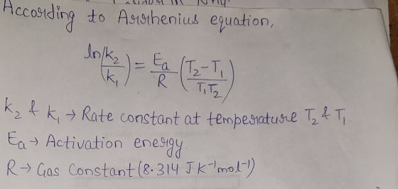 Talidst L NU According to Arrhenius equation, K & K Rate constant at temperature Tz 4T, Ea - Activation energy. R → Gas Const