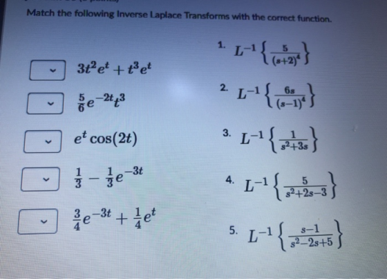 Match the following Inverse Laplace Transforms with the correct function. 1. L{c+2} 3tet +tet 2. Li &e-2443 68 (8-1) et cos(