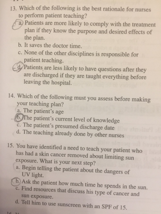13. Which of the following is the best rationale for nurses to perform patient teaching? a, Patients are more likely to compl