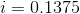 i = 0.1375