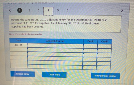 -uur. Hy WEVER < 1 23 4 5 6 > Record the January 31, 2019 adjusting entry for the December 31, 2018 cash payment of $1,320 fo