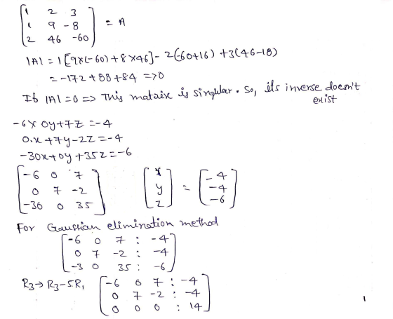 12 46 -60) TAL = 1 {98C-60) +8x46]- 2660+16) +3(46-18) 5-172 +88 +84 => 0 If IAL=0 => This mataire ý singular & So, its inver