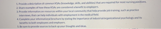 1. Provide a description of common KSAs (knowledge, skills, and abilities) that are required for most nursing positions. 2. S