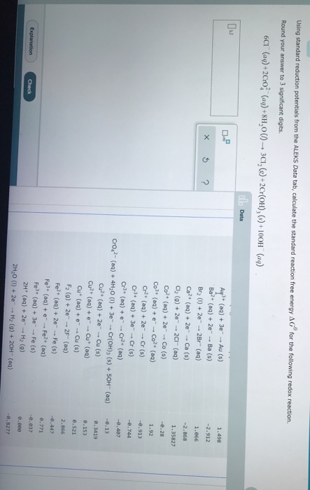 Using standard reduction potentials from the ALEKS Data tab, calculate the standard reaction free energy AG for the following