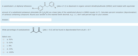 0 A substituted 1,2-diphenyl ethanone (pK-17.3) is dissolved in organic solvent dimethylsulfoxide (DMSO) and treated with equ
