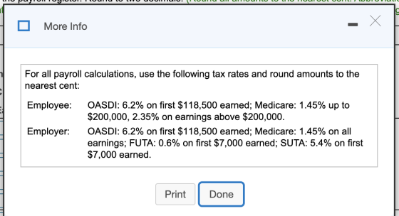 More Info For all payroll calculations, use the following tax rates and round amounts to the nearest cent: OASDI: 6.2% on fir
