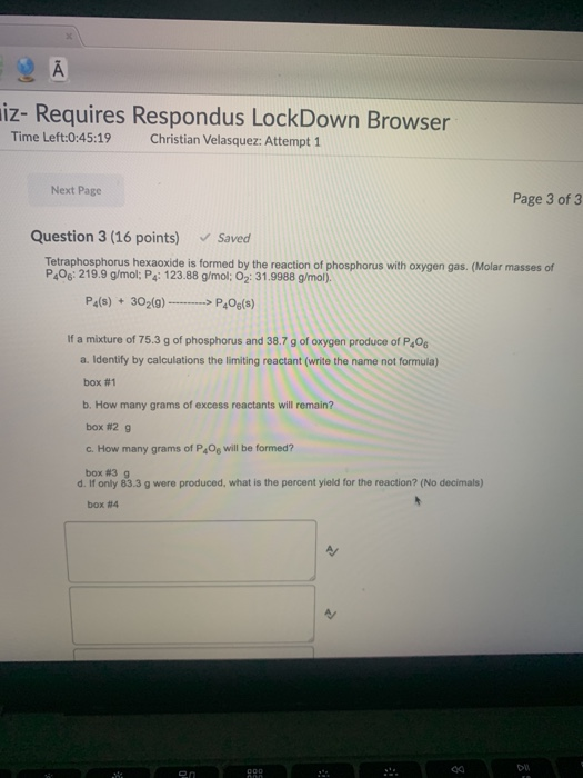 A iz- Requires Respondus LockDown Browser Time Left:0:45:19 Christian Velasquez: Attempt 1 Next Page Page 3 of 3 Question 3 (