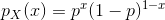 p_{X}(x)=p^{x}(1-p)^{1-x}