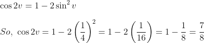 cos 2v1 2sin2 v 2 7 So, cos 2u 1 -2 = 1- 2 ( = 1 8 16 00
