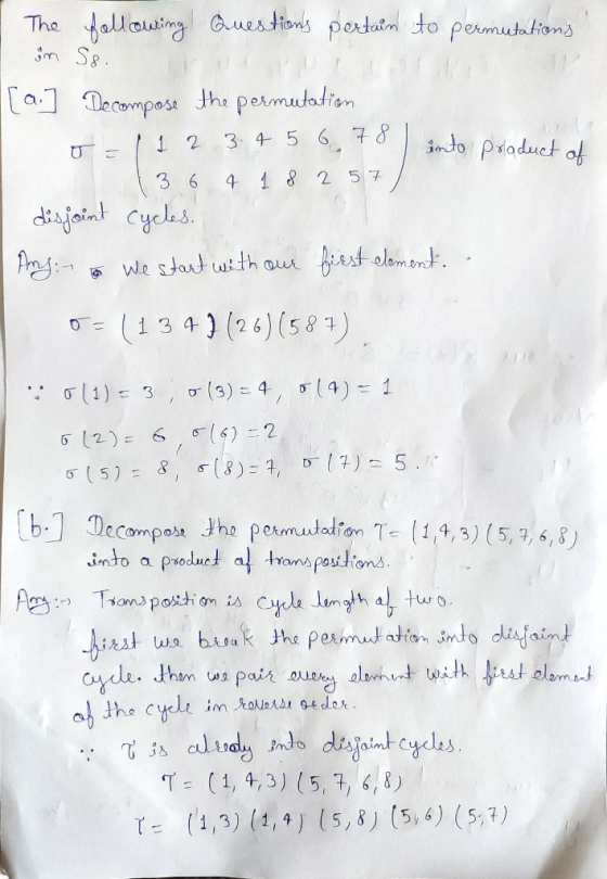 The following Questions pertain to permutations in S8. into product of [a] De compose the permutation 1 2 3.4 5 6 7 8 1 8 2 5