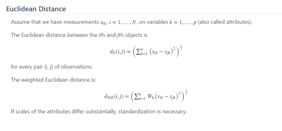Euclidean Distance Assume that we have measurements Xik, i = 1, ...,N, on variables k = 1, ...,p (also called attributes). Th