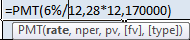 =PMT(6%/12,28*12,170000) PMT(rate, nper, pv, [fv], [type])