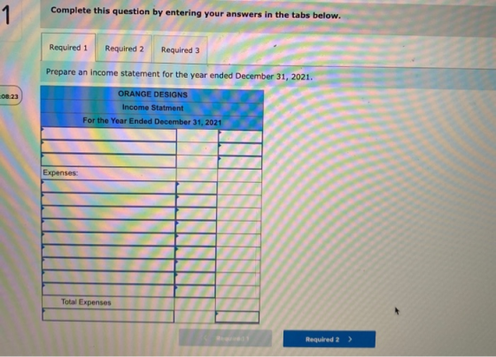 1 Complete this question by entering your answers in the tabs below. Required 1 Required 2 Required 3 Prepare an income state