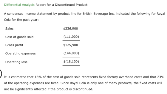 Differential Analysis Report for a Discontinued Product A condensed income statement by product line for British Beverage Inc