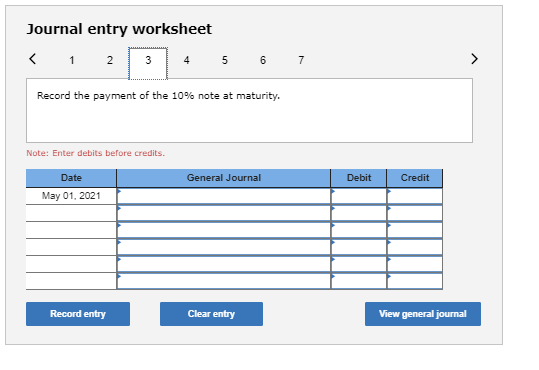 Journal entry worksheet 3 4 Record the payment of the 10% note at maturity. Note: Enter debits before credits. Date General J