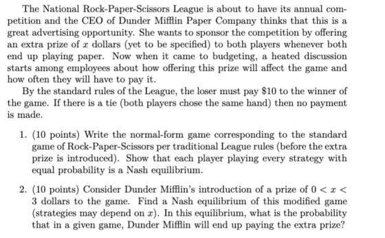 The National Rock-Paper-Scissors League is about to have its annual com- petition and the CEO of Dunder Mifflin Paper Company