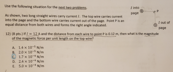 Use the following situation for the next two problems. I into LP page As shown, two long straight wires carry current I. The