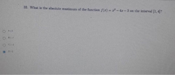 33. What is the absolute maximum of the function f(x) = 2 - 42 - 3 on the interval [1,4]? 10 6). C) D)