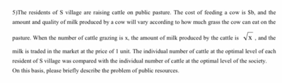 5)The residents of S village are raising cattle on public pasture. The cost of feeding a cow is Sb, and the amount and qualit