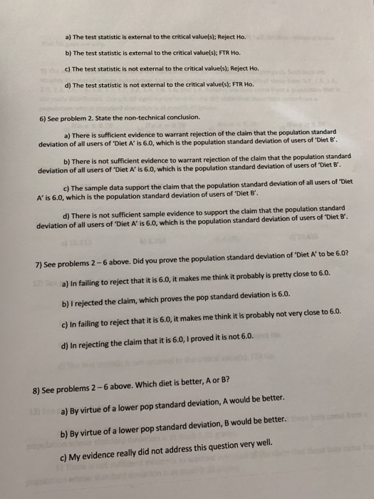 a) The test statistic is external to the critical value(s): Reject Ho. b) The test statistic is external to the critical valu