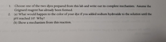 1. Choose one of the two dyes prepared from this lab and write out its complete mechanism. Assume the Grignard reagent has al