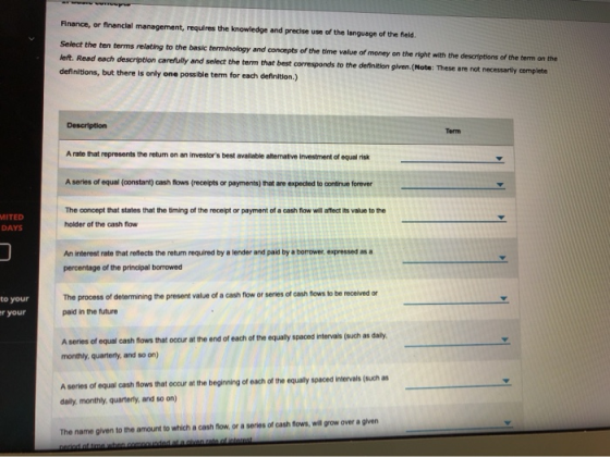 Finance, or financial management, requires the knowledge and precise use of the language of the field. Select the ten terms r