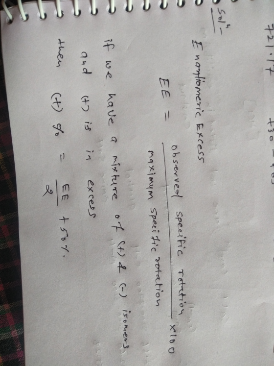 721.17 +30 - to Soll- Enantiomeric Excess observed specific rotation xloo UUUUU EE = maximum specific rotation. > if we have