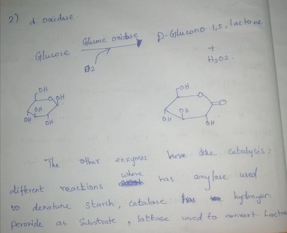 2) d. oxidase . lactone. D-Glucono 1,5, Gluose onidase Glucose H202 OH -OH got OH OH OH OH amy lase used The other korce de c
