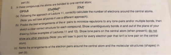part (b). In these compounds the atoms are bonded to one central atom: CIFO S (a) Following the approach of Lecture 11, corre