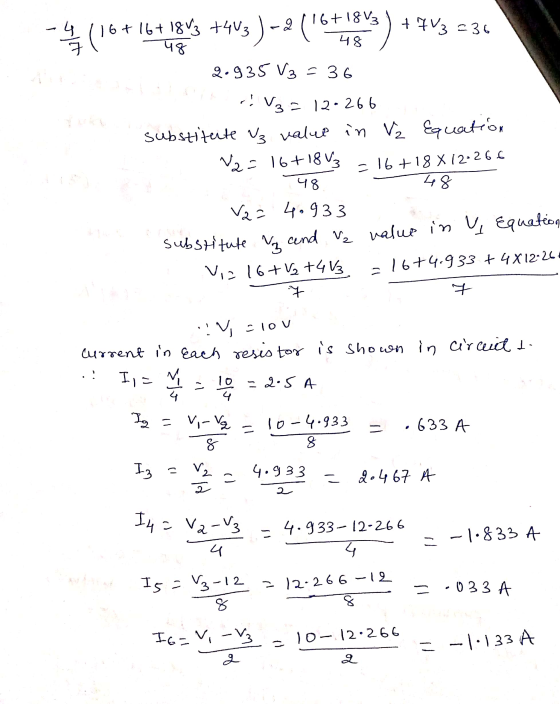 +7V3=36 -50 48 6 + 16+ - 2 16+ 1853 48 2.935 V3 = 36 r! V3 = 12-266 substitute V3 value in z Equation V2 = 16+18V3 = 16+18 X