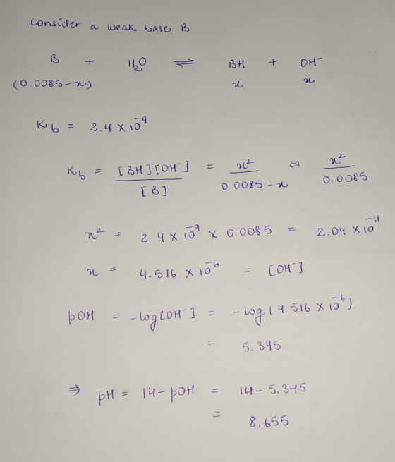 consider a weak base B 3 + но — Вң т он- (О. oo85-%) Кь - 2.чхоч К = [н] (он-] [B] - О. 00 8 5 -- 0 о. oo8 5 - И * = 2 чx to