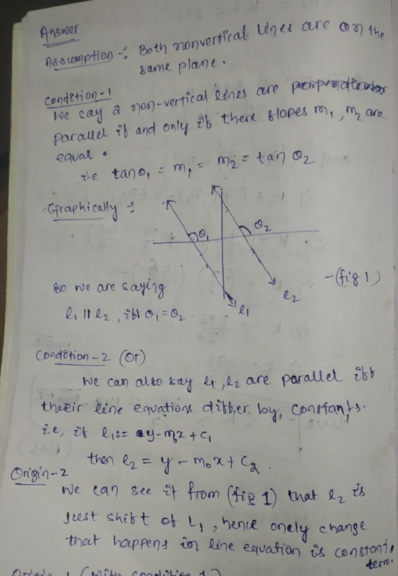 Answer As a comption -: Both nonvertical Lines are on the parallel if and only if there slopes o, me ane poeppendiador same p