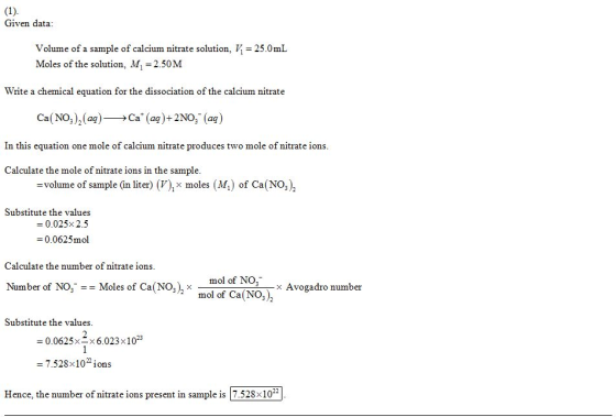 Given data Volume of a sample of calcium nitrate solution, Moles of the solution. M1 2.50 M = 25.0 mL Write a chemical equati