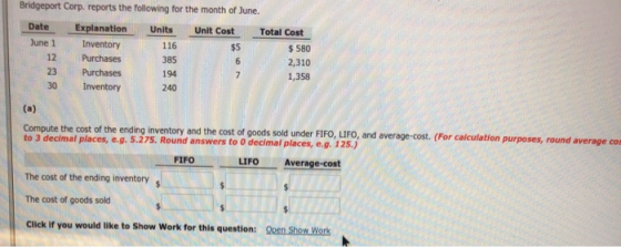 Bridgeport Corp. reports the following for the month of June. Explanation Units Unit Cost Total Cost June 1 Inventory 12 Purc