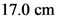 17.0 cm
