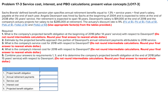 Problem 17-3 Service cost, interest, and PBO calculations; present value concepts (LO17-3] Sachs Brands defined benefit pens