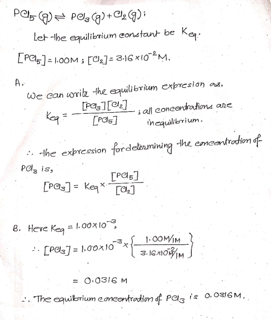 PCTGO) = Pelz (g) + Cl269); Let the equilibrium constant be keq. [Pelv]=1.00M ; [C],]= 3.16 *10-4M. We can corite the equilib