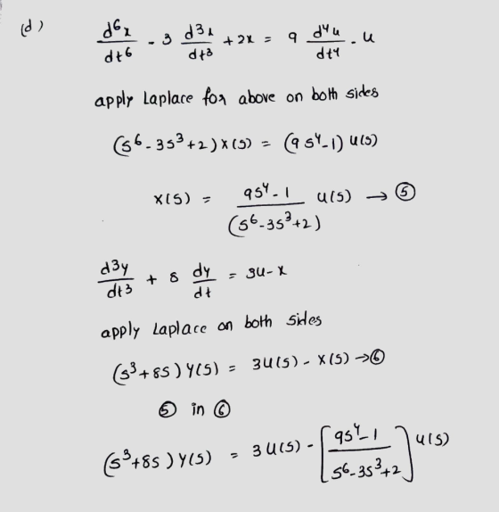d) +2x = d3 d74 apply Laplace for above on both sides (56-353 +2)x(5) - (9 54-1) U15) ☺ X15) = . 95. uis) (56-35²+2) to dy =